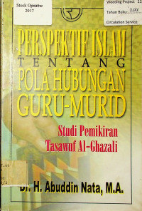 PERSPEKTIF ISLAM TENTANG POLA HUBUNGAN GURU-MURID: Studi Pemikiran Tasawuf Al-Ghazali