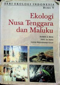 SERI EKOLOGI INDONESIA JILID V: Ekologi Nusa Tenggara dan Maluku