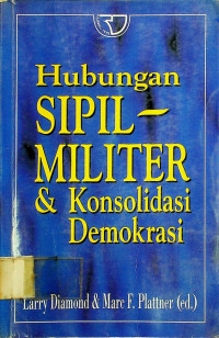 Hubungan SIPIL-MILITER & Konsolidasi Demokrasi