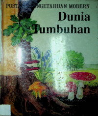 PUSTAKA PENGETAHUAN MODERN: Dunia Tumbuhan