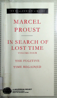 IN SEARCH OF LOST TIME VOLUME FOUR : THE FUGITIVE TIME REGAINED