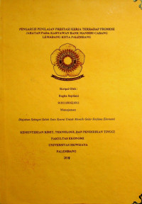 PENGARUH PENILAIAN PRESTASI KERJA TERHADAP PROMOSI JABATAN KARYAWAN BANK MANDIRI CABANG LEMABANG KOTA PALEMBANG
