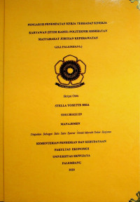 PENGARUH PENEMPATAN KERJA TERHADAP KINERJA KARYAWAN (STUDI KASUS: POLITEKNIK KESEHATAN MASYARAKAT JURUSAN KEPERWATAN GIGI PALEMBANG)