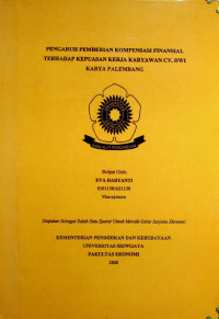 PENGARUH PEMBERIAN KOMPENSASI FINANSIAL TERHADAP KEPUASAN KERJA KARYAWAN CV.DWI KARYA PALEMBANG