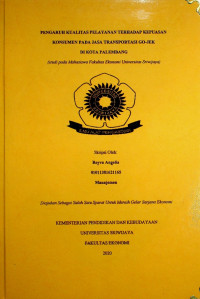 PENGARUH KUALITAS PELAYANAN TERHADAP KEPUASAN KONSUMEN PADA JASA TRANSPORTASI GO-JEK DI KOTA PALEMBANG (Studi Pada Mahasiswa Fakultas Ekonomi Universitas Sriwijaya)