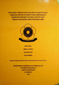 PENGARUH CURRENT RATIO DAN DEBT TO EQUITY RATIO TERHADAP RETURN ON EQUITY PADA PERUSAHAAN SUBSEKTOR PROPERTY DAN REAL ESTATE YANG TERDAFTAR DI BURSA EFEK INDONESIA (BEI)