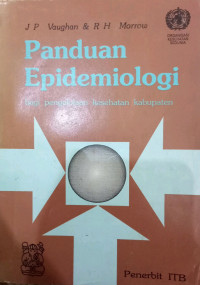 Panduan Epidemiologi : bagi pengelolaan kesehatan kabupaten