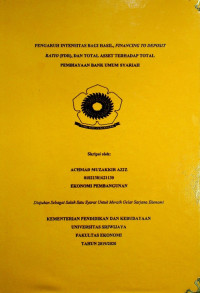 PENGARUH INTENSITAS BAGI HASIL, FINANCING TO DEPOSIT RATIO (FDR), DAN TOTAL ASSET TERHADAP TOTAL PEMBIAYAAN BANK UMUM SYARIAH