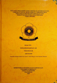 PENGARUH MEKANISME GOOD CORPORATE GOVERNANCE DAN CORPORATE SOCIAL RESPONSIBILITY TERHADAP NILAI PERUSAHAANN SEKTOR PERTAMBANGAN YANG TERDAFTAR PADA BURSA EFEK INDONESIA TAHUN 2016-2018