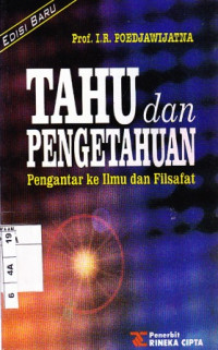 TAHU dan PENGETAHUAN : Pengantar ke Ilmu dan Filsafat