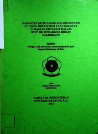  KARAKTERISTIK PASIEN SIROSIS HEPATIS ET CAUSA HEPATITIS B YANG DI RAWAT DI BAGIAN PENYAKIT DALAM RSUP. DR. MOHAMMAD HOESIN PALEMBANG.