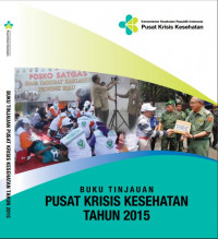 BUKU TINJAUAN : PUSAT KRISIS KESEHATAN TAHUN 2015