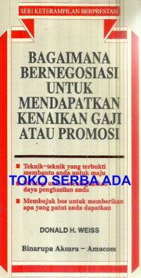 BAGAIMANA BERNEGOSIASI UNTUK MENDAPATKAN KENAIKAN GAJI ATAU PROMOSI