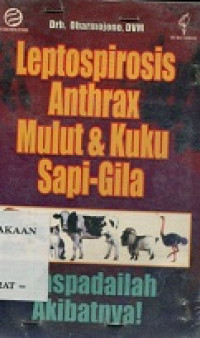 Leptospirosis Anthrak Mulut & Kuku Sapi-Gila