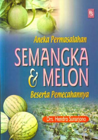 Aneka Permasalahan SEMANGKA & MELON Beserta Pemecahannya