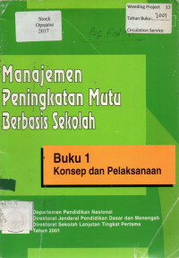 Manajemen Peningkatan Mutu Berbasis Sekolah Buku 1: Konsep dan Pelaksanaan