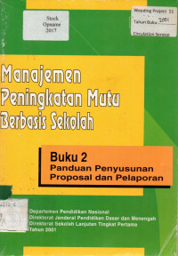 Manajemen Peningkatan Mutu Berbasis Sekolah Buku 2: Panduan Penyusunan Proposal dan Pelaporan