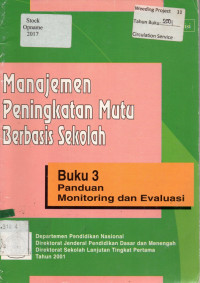 Manajemen Peningkatan Mutu Berbasis Sekolah Buku 3: Panduan Monitoring dan Evaluasi