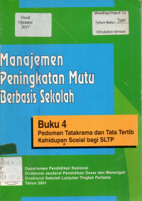 Manajemen Peningkatan Mutu Berbasis Sekolah Buku 4: Pedoman tatakrama dan tata tertib kehidupan sosial sekolah bagi SLTP