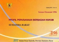 Sensus Ekonomi 1996: PROFIL PERUSAHAAN BERBADAN HUKUM SUMATERA BARAT