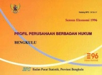 Sensus Ekonomi 1996: PROFIL PERUSAHAAN BERBADAN HUKUM BENGKULU