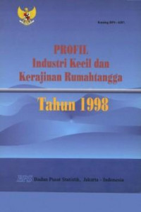 Profil Industri Kecil dan Kerajinan Rumahtangga Tahun 1998