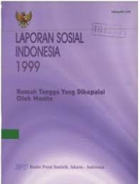 LAPORAN SOSIAL INDONESIA 1999 : Rumah Tangga Yang Dikepalai Oleh Wanita