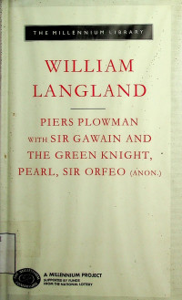 PIERS PLOWMAN WITH SIR GAWAIN AND THE GREEN KNIGHT, PEARL, SIR ORFEO (ANON.)