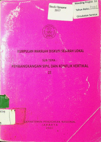 KUMPULAN MAKALAH DISKUSI SEJARAH LOKAL SUB TEMA: PEMBANGKANGAN SIPIL DAN KONFLIK VERTIKAL II