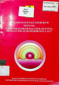 ANALISIS DAN EVALUASI HUKUM TENTANG OTONOMI DAERAH DALAM KAITANNYA DENGAN WILAYAH PESISIR DAN LAUT