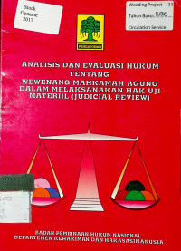 ANALISIS DAN EVALUASI HUKUM TENTANG WEWENANG MAHKAMAH AGUNG DALAM MELAKSANAKAN HAK UJI MATERIIL (JUDICIAL REVIEW)