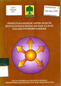 PENELITIAN TENTANG ASPEK HUKUM PENYELESAIAN MASALAH HAH ULAYAT DALAM OTONOMI DAERAH