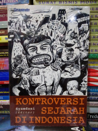 KONTROVERSI SEJARAH DI INDONESIA