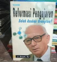 Reformasi Pengajaran : Salah Asuhan Orang tua ?