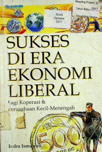 SUKSES DI ERA EKONOMI LIBERAL: Bagi Koperasi & Perusahaan Kecil-Menengah