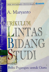 KURIKULUM LINTAS BIDANG STUDI: Buku Pegangan untuk Guru