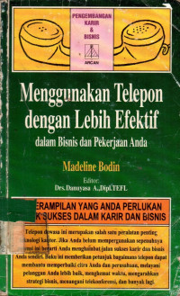 Menggunakan Telepon dengan Lebih Efektif dalam Bisnis dan Pekerjaan Anda