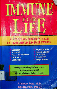 IMMUNE FOR LIFE: MENINGKATKAN KEKEBALAN TUBUH UNTUK KESEHATAN DAN UMUR PANAJANG