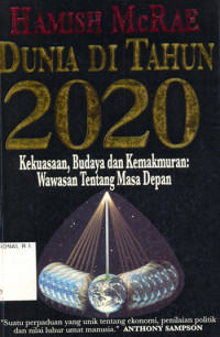 DUNIA DI TAHUN 2020 : Kekuatan, Budaya dan Kemakmuran : Wawasan Tentang Masa Depan