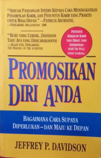 PROMOSIKAN DIRI ANDA : BAGAIMANA CARA SUPAYA DIPERLUKAN - DAN MAJU KE DEPAN