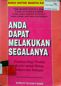 ANDA DAPAT MELAKUKAN SEGALANYA; Panduan Bagi Wanita Karier untuk Hidup Sukses dan Bahagia