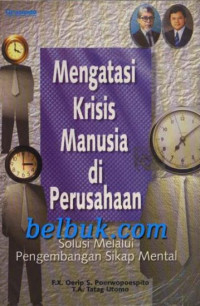 Mengatasi Krisis Manusia di Perusahaan : Solusi Melalui Pengembangan Sikap Mental