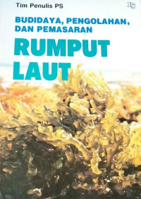 BUDI DAYA, PENGOLAHAN, DAN PEMASARAN RUMPUT LAUT