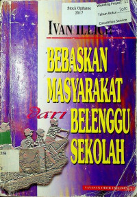 BEBASKAN MASYARAKAT Dari BELENGGU SEKOLAH