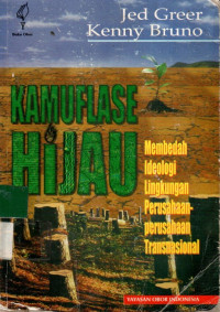 KAMUFLASE HIJAU: Membedakan Ideologi Lingkungan Perusahaan Transnasional