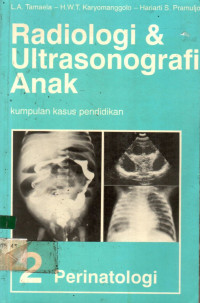 Radiologi & Ultrasonografi Anak: Kumpulan kasus pendidikan 2 Perinatologi