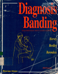 Diagnosis Banding (BERORIENTASI PADA KASUS KLINIK), Jilid Pertama