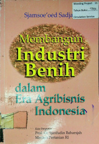 Membangun Industri Benih dalam Era Agribisnis Indonesia