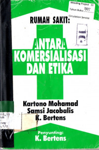 RUMAH SAKIT : ANTARA KOMERSIALISASI DAN ETIKA