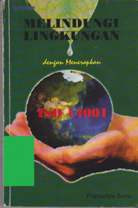 MELINDUNGI LINGKUNGAN dengan Menerapkan ISO 14001